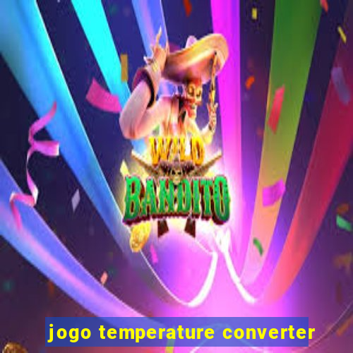 jogo temperature converter